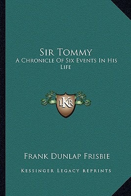 Sir Tommy: A Chronicle Of Six Events In His Life
