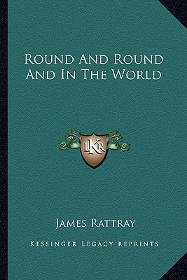 Round And Round And In The World