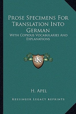 Prose Specimens For Translation Into German: With Copious Vocabularies And Explanations