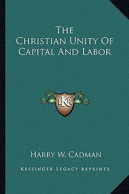 The Christian Unity Of Capital And Labor