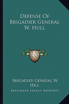 Defense Of Brigadier General W. Hull