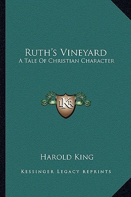 Ruth's Vineyard: A Tale Of Christian Character