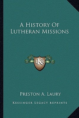 A History Of Lutheran Missions