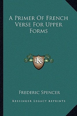 A Primer Of French Verse For Upper Forms