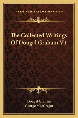 The Collected Writings Of Dougal Graham V1