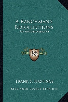 A Ranchman's Recollections: An Autobiography