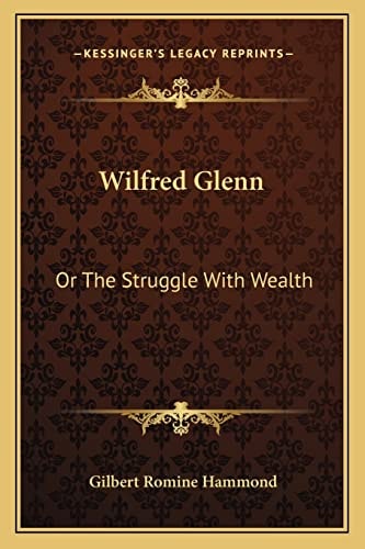 Wilfred Glenn: Or The Struggle With Wealth