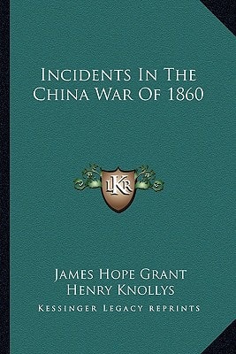Incidents In The China War Of 1860