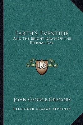 Earth's Eventide: And The Bright Dawn Of The Eternal Day