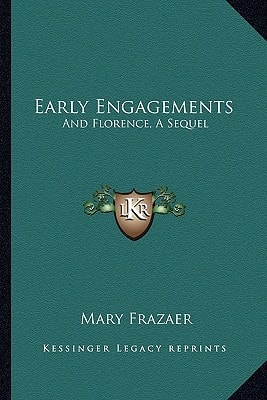 Early Engagements: And Florence, A Sequel