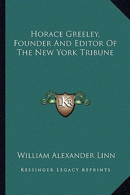 Horace Greeley, Founder And Editor Of The New York Tribune