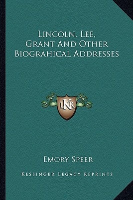 Lincoln, Lee, Grant and Other Biograhical Addresses