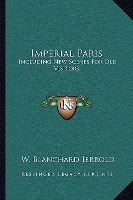 Imperial Paris: Including New Scenes For Old Visitors
