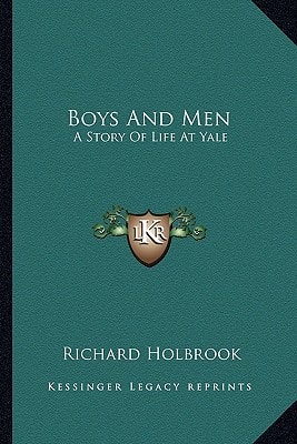 Boys And Men: A Story Of Life At Yale