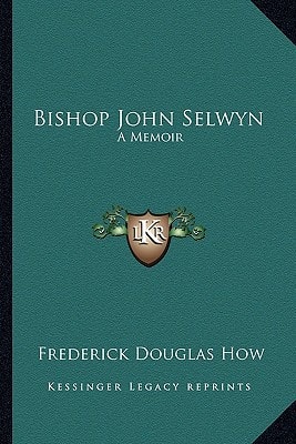 Bishop John Selwyn: A Memoir