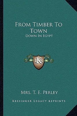 From Timber To Town: Down In Egypt