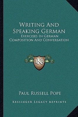 Writing And Speaking German: Exercises In German Composition And Conversation