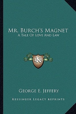 Mr. Burch's Magnet: A Tale Of Love And Law