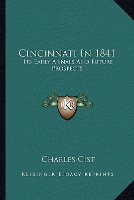 Cincinnati In 1841: Its Early Annals And Future Prospects