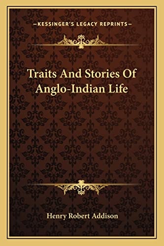 Traits And Stories Of Anglo-Indian Life