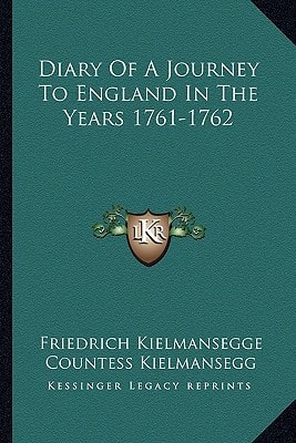 Diary Of A Journey To England In The Years 1761-1762