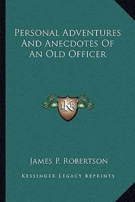Personal Adventures And Anecdotes Of An Old Officer