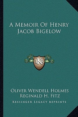 A Memoir Of Henry Jacob Bigelow