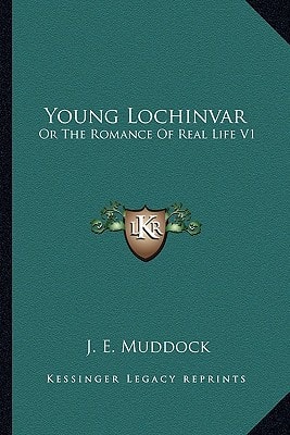 Young Lochinvar: Or The Romance Of Real Life V1