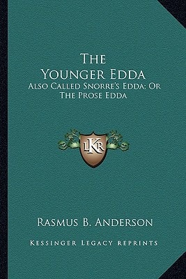 The Younger Edda: Also Called Snorre's Edda; Or The Prose Edda