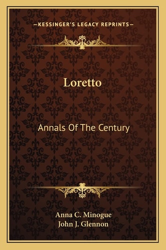 Loretto: Annals Of The Century