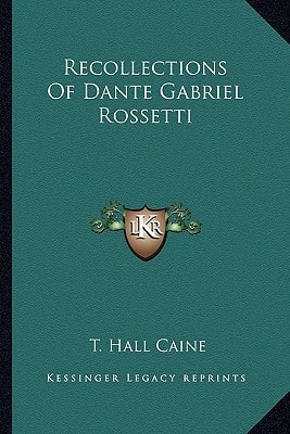 Recollections Of Dante Gabriel Rossetti