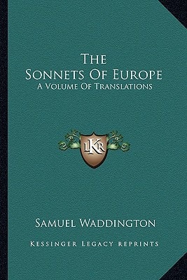 The Sonnets Of Europe: A Volume Of Translations