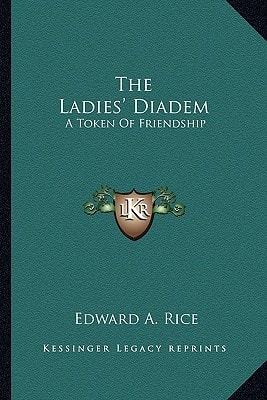 The Ladies' Diadem: A Token Of Friendship