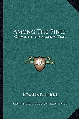 Among The Pines: Or South In Secession-Time