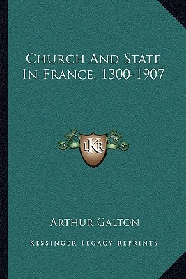 Church And State In France, 1300-1907