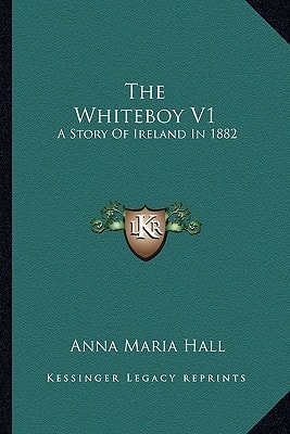 The Whiteboy V1: A Story Of Ireland In 1882
