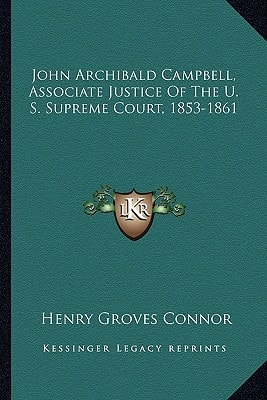 John Archibald Campbell, Associate Justice Of The U. S. Supreme Court, 1853-1861