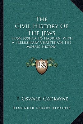 The Civil History Of The Jews: From Joshua To Hadrian, With A Preliminary Chapter On The Mosaic History