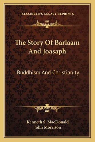 The Story Of Barlaam And Joasaph: Buddhism And Christianity