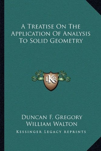 A Treatise On The Application Of Analysis To Solid Geometry