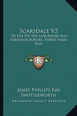 Scarsdale V2: Or Life On The Lancashire And Yorkshire Border, Thirty Years Ago