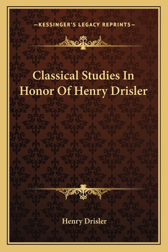 Classical Studies In Honor Of Henry Drisler