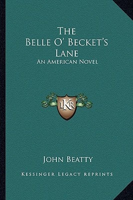 The Belle O' Becket's Lane: An American Novel