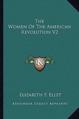 The Women Of The American Revolution V2