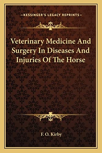Veterinary Medicine And Surgery In Diseases And Injuries Of The Horse