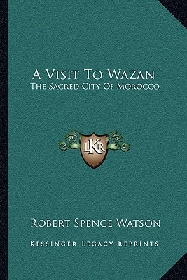 A Visit To Wazan: The Sacred City Of Morocco