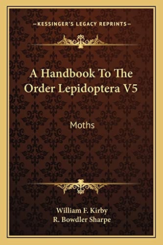 A Handbook To The Order Lepidoptera V5: Moths