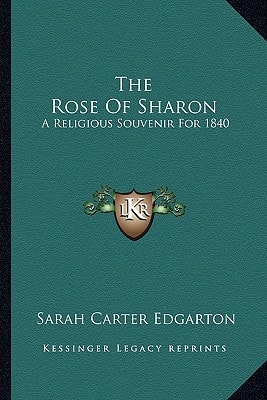 The Rose Of Sharon: A Religious Souvenir For 1840