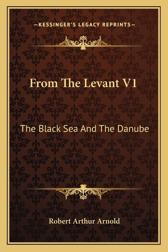 From The Levant V1: The Black Sea And The Danube