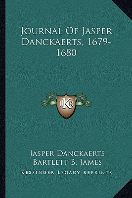 Journal Of Jasper Danckaerts, 1679-1680